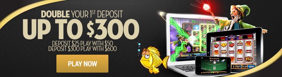 Double your 1st deposit up to $300